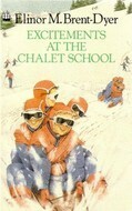 Excitements at the Chalet School by Elinor M. Brent-Dyer