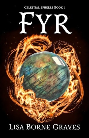 Fyr (Celestial Spheres, #1) by Lisa Borne Graves