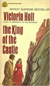 The King of the Castle by Victoria Holt