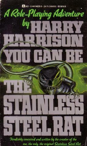 You Can Be The Stainless Steel Rat: An Interactive Game Book by Harry Harrison