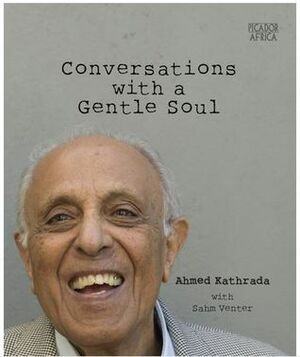 Conversations with a Gentle Soul by Sahm Venter, Ahmed Kathrada