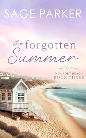 The Forgotten Summer by Sage Parker