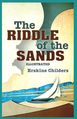 The Riddle of the Sands: Illustrated by Erskine Childers