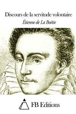 Discours de la servitude volontaire by Étienne de La Boétie