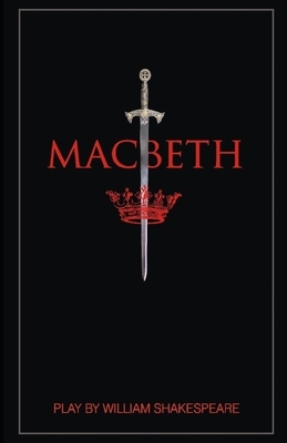 Macbeth: by William Shakespeare by William Shakespeare