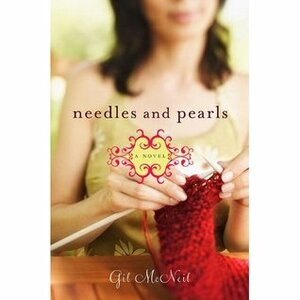 Needles and Pearls: A Beach Street Knitting Society Novel by Gil McNeil