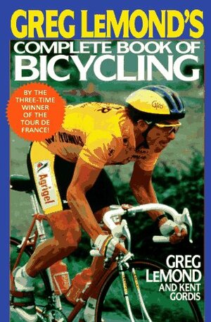 Greg Lemond's Complete Book of Bicycling by Greg LeMond