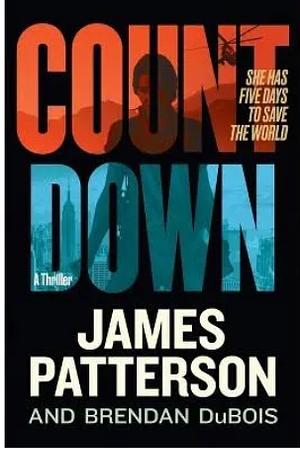 Countdown: Amy Cornwall Is Patterson's Greatest Character Since Lindsay Boxer by Brendan DuBois, James Patterson