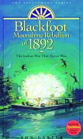 The Blackfoot Moonshine Rebellion of 1881: The Indian War That Never Was by Ron Carter