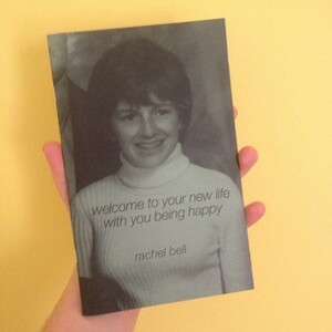 Welcome To Your New Life With You Being Happy by Rachel Bell