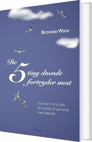De 5 ting døende fortryder mest by Bronnie Ware