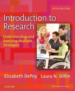 Introduction to Research: Understanding and Applying Multiple Strategies by Elizabeth Depoy, Laura N. Gitlin