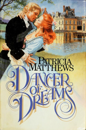 Dancer of Dreams by Patricia Matthews