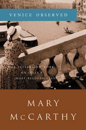 Venice Observed by Peter Beney, Mary McCarthy, Vaughn Andrews