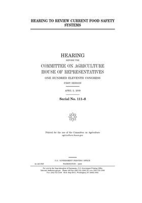 Hearing to review current food safety systems by Committee on Agriculture (house), United States Congress, United States House of Representatives