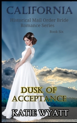 Dusk of Acceptance by Katie Wyatt