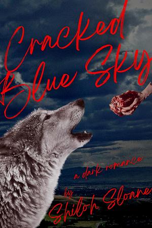 Cracked Blue Sky: a dark werewolf romantic suspense by Shiloh Sloane