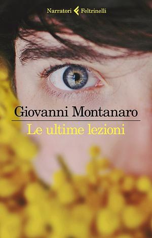 Le ultime lezioni by Giovanni Montanaro