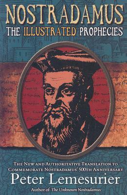 Nostradamus: The Complete Illustrated Prophecies by Nostradamus