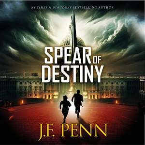 Spear Of Destiny by J. F. Penn