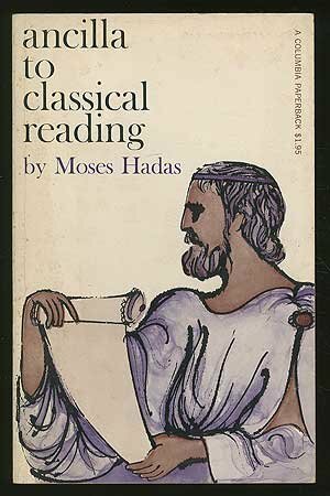 Ancilla to Classical Reading by Moses Hadas