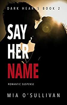 Say Her Name by Mia O'Sullivan