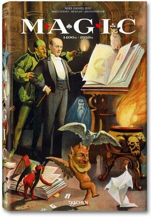 Magic: 1400s–1950s by Noel Daniel, Mike Caveney, Jim Steinmeyer, Ricky Jay
