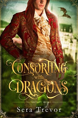 Consorting With Dragons by Sera Trevor