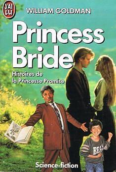 Princess Bride - Histoire de la Princesse Promise by William Goldman