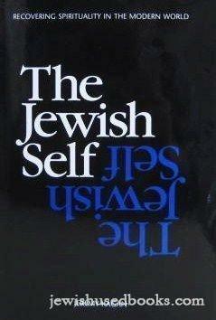 The Jewish Self: Recovering Spirituality in the Modern World by Jeremy Kagan