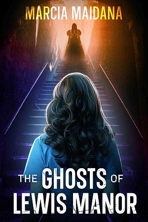 The Ghosts of Lewis Manor by Marcia Armandi, Marcia Armandi