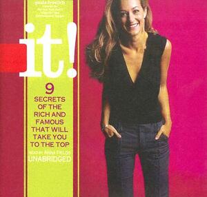 It!: 9 Secrets of the Rich and Famous That Will Take You to the Top by Paula Froelich