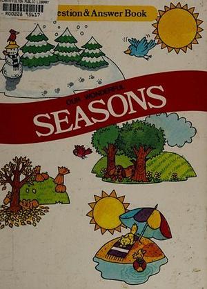Our Wonderful Seasons by Elizabeth Marcus