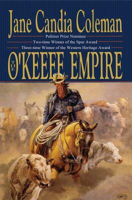 The O'Keefe Empire by Jane Candia Coleman