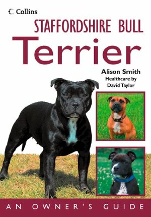 Staffordshire Bull Terrier: An Owner's Guide by Alison Smith