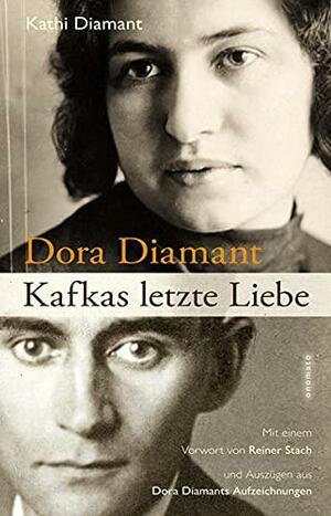 Dora Diamant - Kafkas letzte Liebe by Kathi Diamant