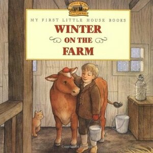 Winter on the Farm by Renée Graef, Jody Wheeler, Laura Ingalls Wilder