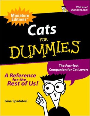 Cats For Dummies: The Purr-fect Companion For Cat Lovers by Gina Spadafori