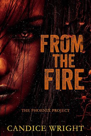 From the Fire by Candice Wright