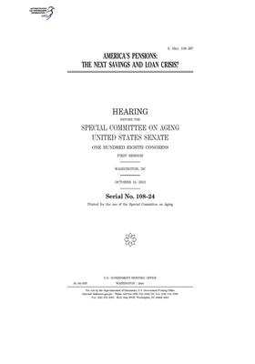 America's pensions: the next savings and loan crisis? by United States Congress, United States Senate, Special Committee on Aging (senate)