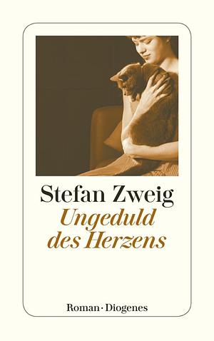Ungeduld des Herzens: Roman by Stefan Zweig
