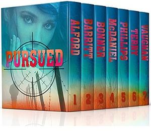 Pursued by Christy Barritt, Alana Terry, Mary Alford, Lisa Phillips, Virginia Vaughan, Lesley Ann McDaniel, Lynnette Bonner