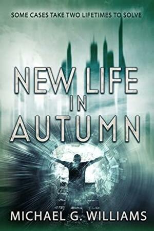 New Life in Autumn by Michael G. Williams