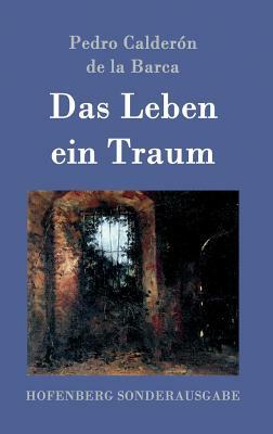 Das Leben ein Traum: (La vida es sueño) by 