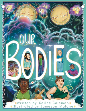 Our Bodies by Kailee Coleman