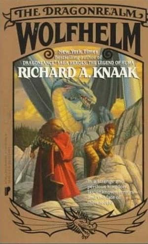 The Dragonrealm Wolfhelm by Richard A. Knaak