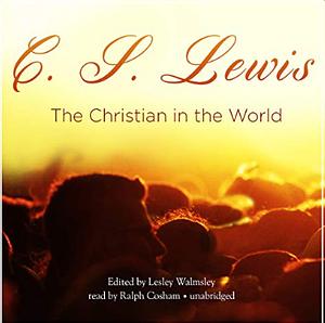 The Christian in the World by C.S. Lewis