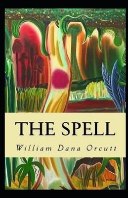 The Spell Illustrated by William Dana Orcutt