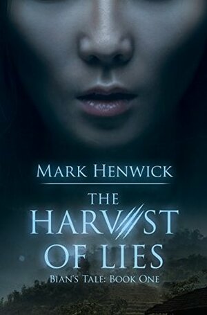 The Harvest of Lies: An Athanate Novel of Nineteenth Century Saigon by Mark Henwick, Lauren Sweet