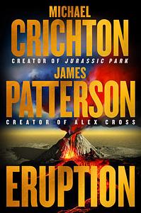 Eruption by James Patterson, Michael Crichton